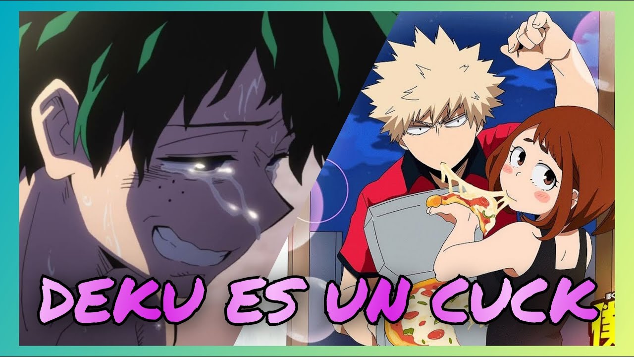 DEKU SI ES UN CUCK