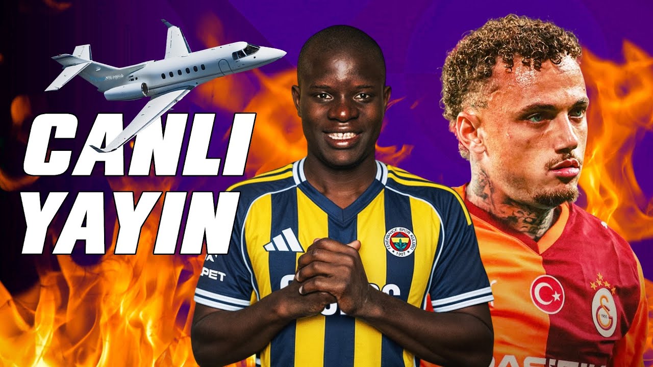 🔴 NOA LANG GELİYOR! - KANTE'DE SON DURUM // Transfer Gündemi