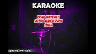 Pasto tanya hati | cover by Second team [ KARAOKE ]