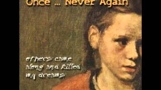 Once...Never Again - Others Came Along And Killed My Dreams (1999 - Funtime Records) Full Album