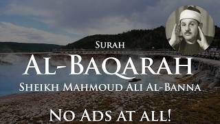 Surah Al-Baqarah No Ads | Sheikh Mahmoud Ali Al-Banna | Quran Recitation Repeat Nature