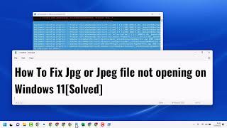 How To Fix Jpg Or Jpeg File Not Opening On Windows 11 Solved