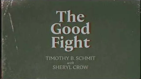 Timothy B. Schmit - The Good Fight with Sheryl Cro...