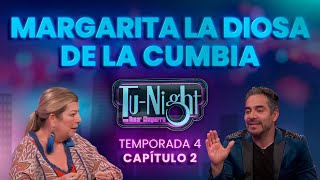 Margarita La Diosa de la Cumbia, Sandra Echeverría [Episodio Completo] | Tu-Night con Omar Chaparro