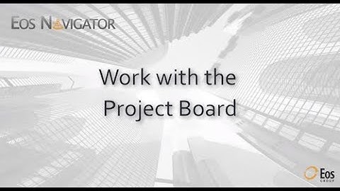 Eos Navigator: Work with the Project Board