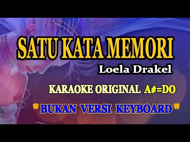 Satu Kata Memori (Kapan Kau Kembali) - Loela Drakel | Karaoke NADA PRIA class=