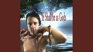 Miniatura del video "Danny Boudreau - Ye Shall Be as Gods"