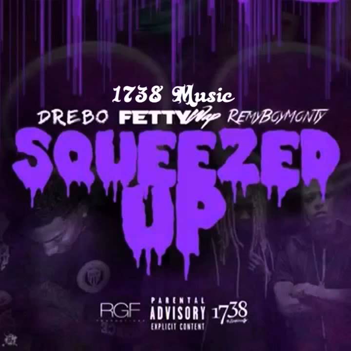 Drebo - Squeezed Up (Remix) ft. Fetty Wap, Remy Boy Monty
