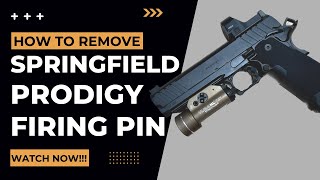 How to Remove Springfield Armory Prodigy Firing Pin