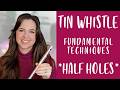 Mastering Half Holes on Tin Whistle | Building Good Habits - Lesson 5