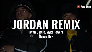 Ryan Castro, Myke Towers, Ñengo Flow - Jordan Remix (LETRA)