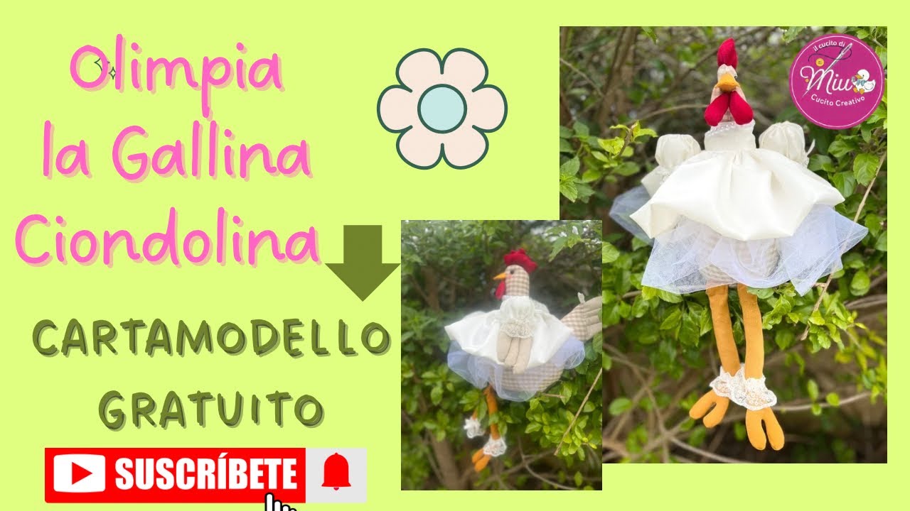 152 💝 🎀 OLIMPIA LA GALLINA CIONDOLINA- TUTORIAL e CARTAMODELLO GRATUITO 🎀 ⬇️⬇️⬇️