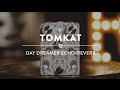 Tomkat pedals day dreamer echoreverb  dmo de lquipement de rverbration