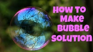 How to Make Bubble Solution - basic recipe