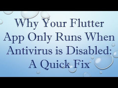 Why Your Flutter App Only Runs When Antivirus is Disabled: A Quick Fix