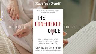 The Confidence Code | Unlock Your Potential and Lead with Courage - Book Summary