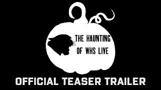 The Haunting of WHS Live | Official Teaser