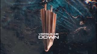 Versus Me - Down ( Audio Stream)