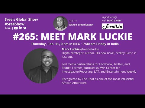 Meet Mark Luckie! Episode #265 of @Sree's global show