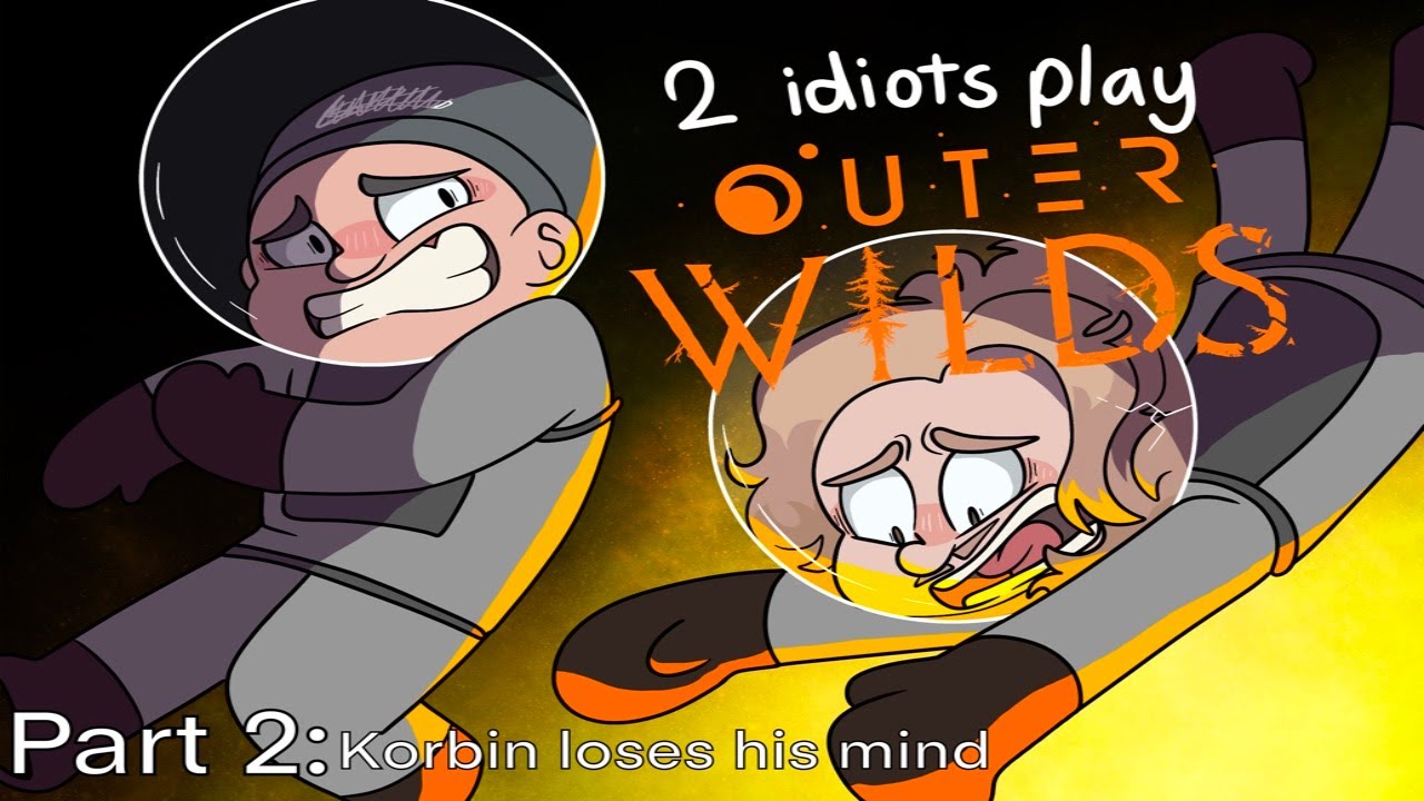 Outer Wilds: Part 2: Korbin loses his mind