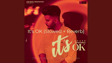 It's OK (Slowed + Reverb)