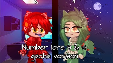 Number lore 3 and 4 in gacha version
