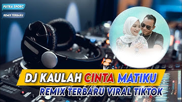 DJ KAULAH CINTA MATIKU ANDRA RESPATI & GISMA WANDIRA ||DJ SLOW FULL BASS REMIX TERBARU VIRALL TIKTOK