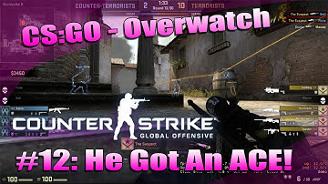 CS:GO - Overwatch #12: He Got The ACE!