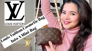 LOUIS VUITTON COSMETIC POUCH INTO A MINI-BAG