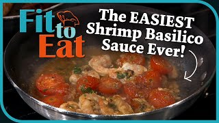 The Easiest Shrimp Basilico Sauce Ever! – Fit to Eat
