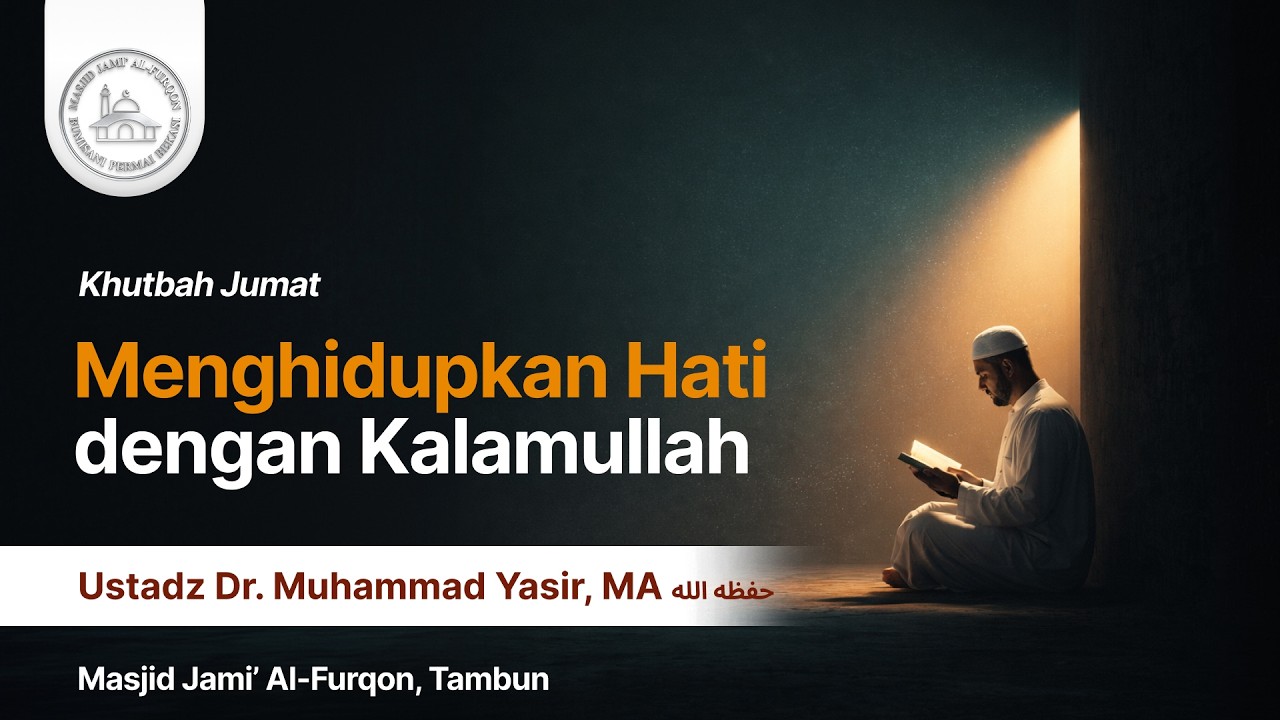 Khutbah Jum'at - Menghidupkan Hati dengan Kalamullah | Ustadz Dr. Muhammad Yasir, MA  حفظه الله