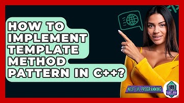 How To Implement Template Method Pattern In C++? - Next LVL Programming