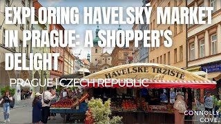 Exploring Havelský Market in Prague: A Shopper's Delight | Prague | Czech Republic