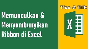 Cara Memunculkan dan Menyembunyikan Tab Ribbon di Excel
