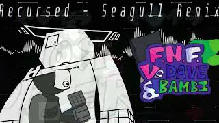 Recursed Seagull Remix - (Fnf Vs. Dave & Bambi 3.0)