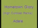 Hometown Glory (High Contrast Remix) - Adele