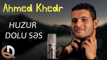 Ahmed Khedr İnşiqaq surəsi أحمد خضر سورة الانشقاق