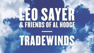 Leo Sayer &amp; Friends Of Al Hodge - Tradewinds [Official Video]