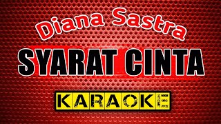 SYARAT CINTA - Diana Sastra - KARAOKE