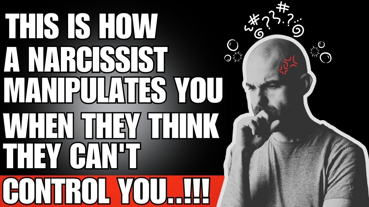 🔴 This is How A Narcissist Manipulates You When They Feel They Can't ...