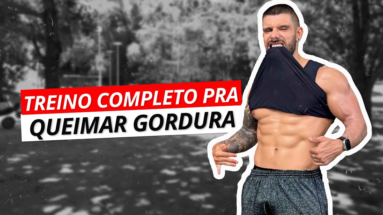 TREINO COMPLETO PRA QUEIMAR GORDURA - YouTube