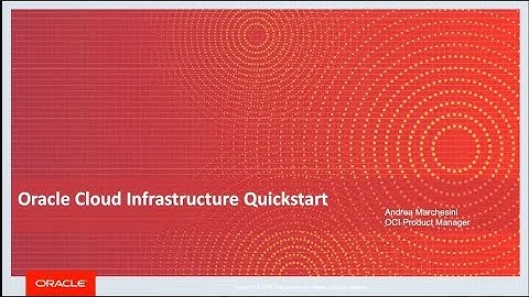 Oracle Cloud Infrastructure QuickStart Session