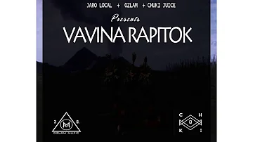 VAVINA RAPITOK - Jaro Local X Ozlam & Chuki Juice