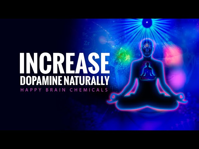 Increase Dopamine Naturally | Happy Brain Chemicals | Dopamine Release Binaural Beats | Dopamine class=