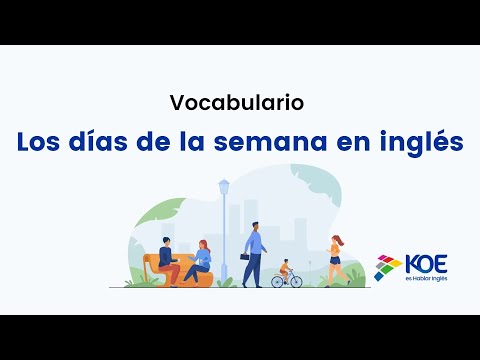 Días Semana en inglés  vocabulario en inglés - KOE Vocabulary