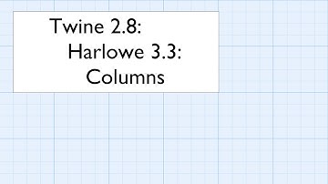 Twine 2.8: Harlowe 3.3: Introduction: Columns