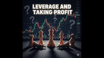LESSON 5: LEVERAGE, TAKING PROFIT, THINKING AHEAD