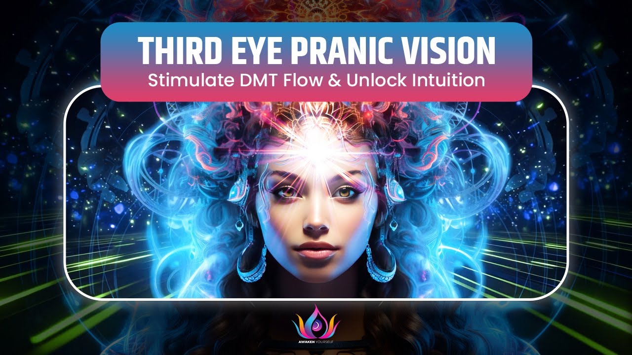 👁️ THIRD EYE PRANIC VISION | 963Hz Pineal Activation to Stimulate DMT ...