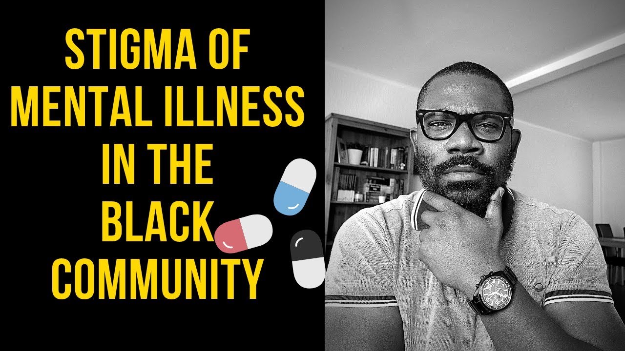 Stigma of Mental Illness in the Black Community // SAY IT LIKE IT IS ...