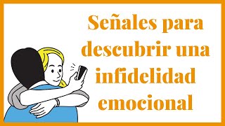 Señales para descubrir una infidelidad emocional 